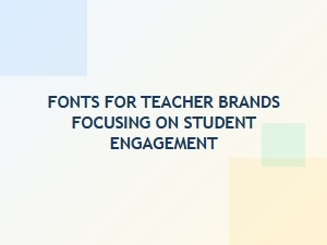 Fonts That Spark Student Curiosity and Joy