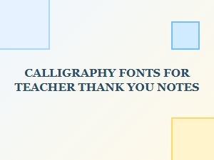 Perfect Calligraphy Fonts for Heartfelt Teacher Thank You Notes